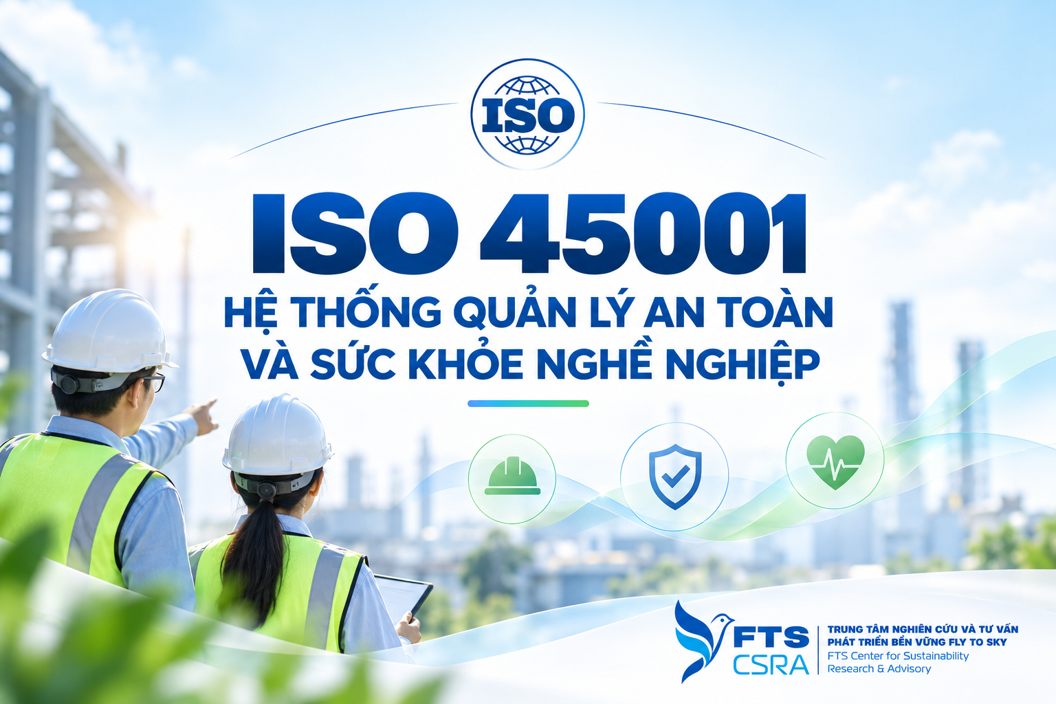 ISO 45001 – Hệ thống quản lý an toàn và sức khỏe nghề nghiệp